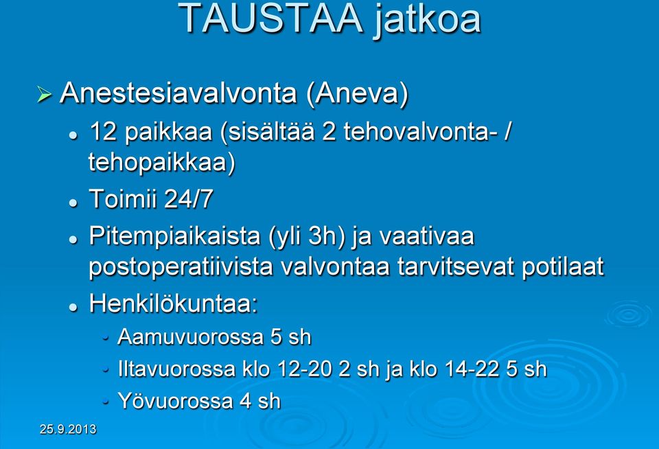 vaativaa postoperatiivista valvontaa tarvitsevat potilaat