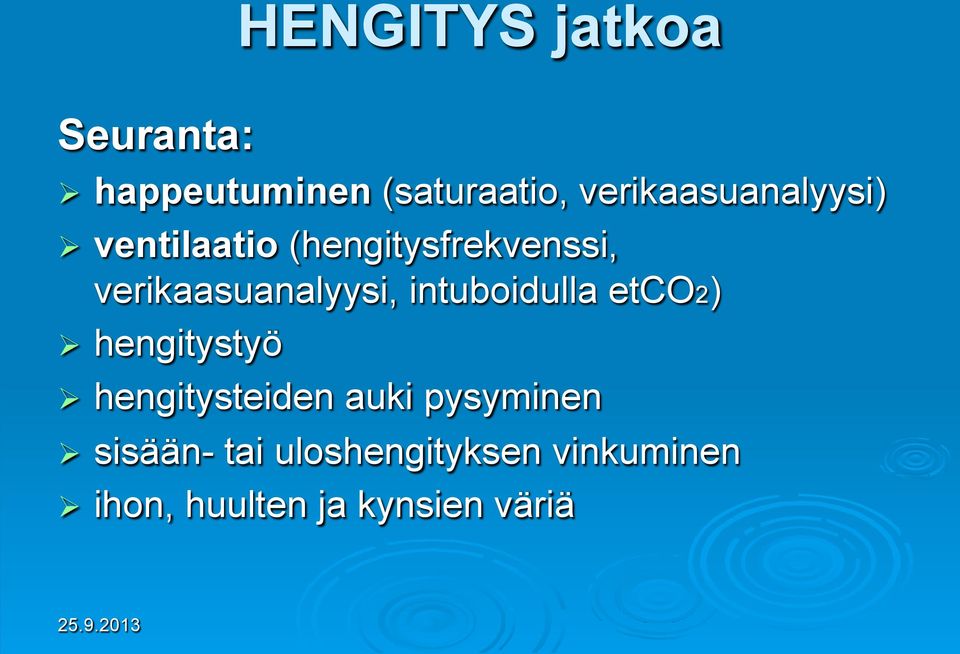 verikaasuanalyysi, intuboidulla etco2) hengitystyö