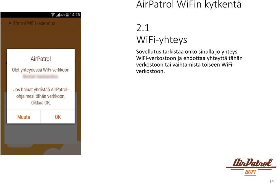 sinulla jo yhteys WiFi-verkostoon ja ehdottaa