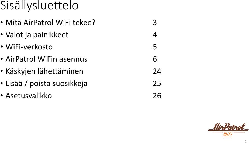 AirPatrol WiFin asennus 6 Käskyjen