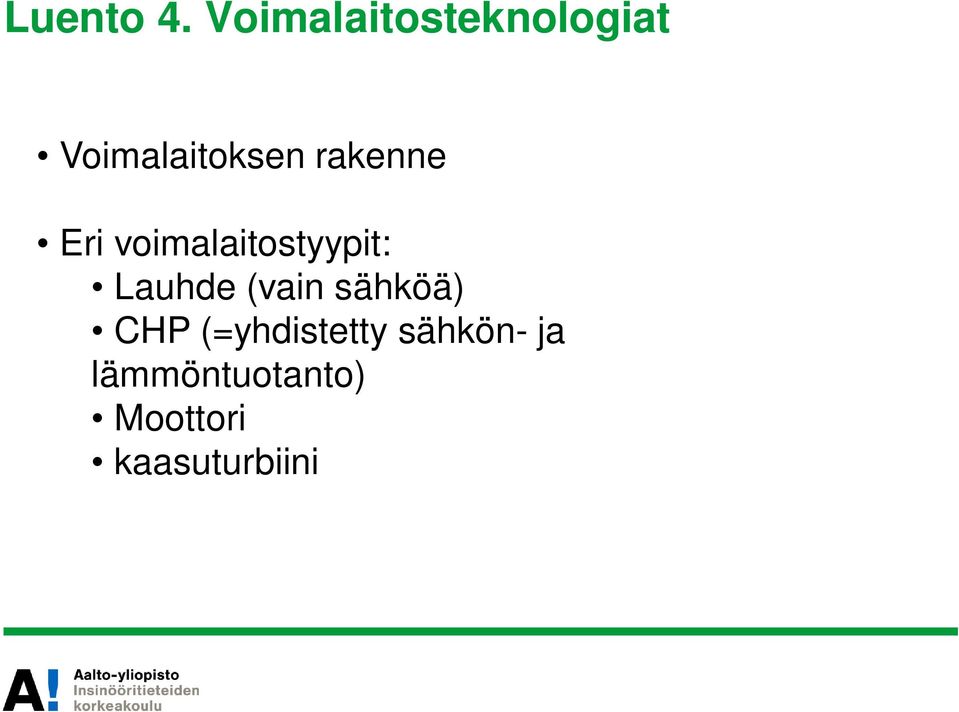 rakenne Eri voimalaitostyypit: Lauhde