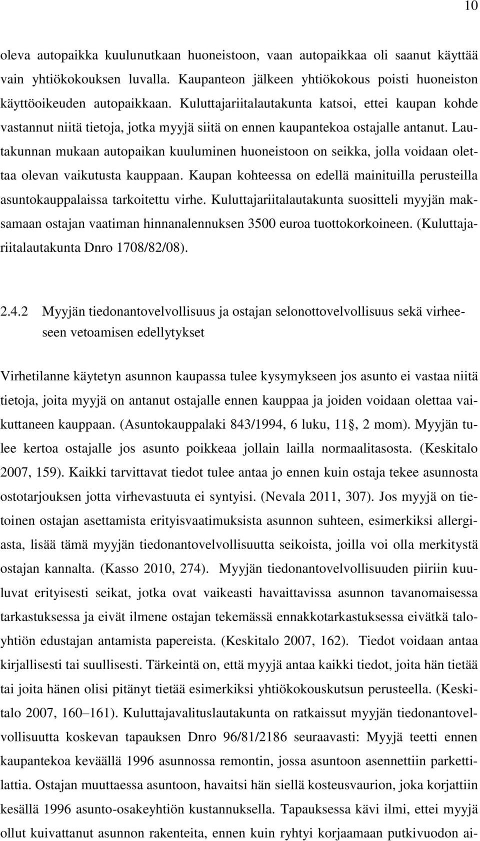 Lautakunnan mukaan autopaikan kuuluminen huoneistoon on seikka, jolla voidaan olettaa olevan vaikutusta kauppaan.