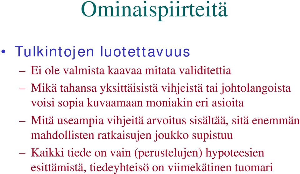 Mitä useampia vihjeitä arvoitus sisältää, sitä enemmän mahdollisten ratkaisujen joukko