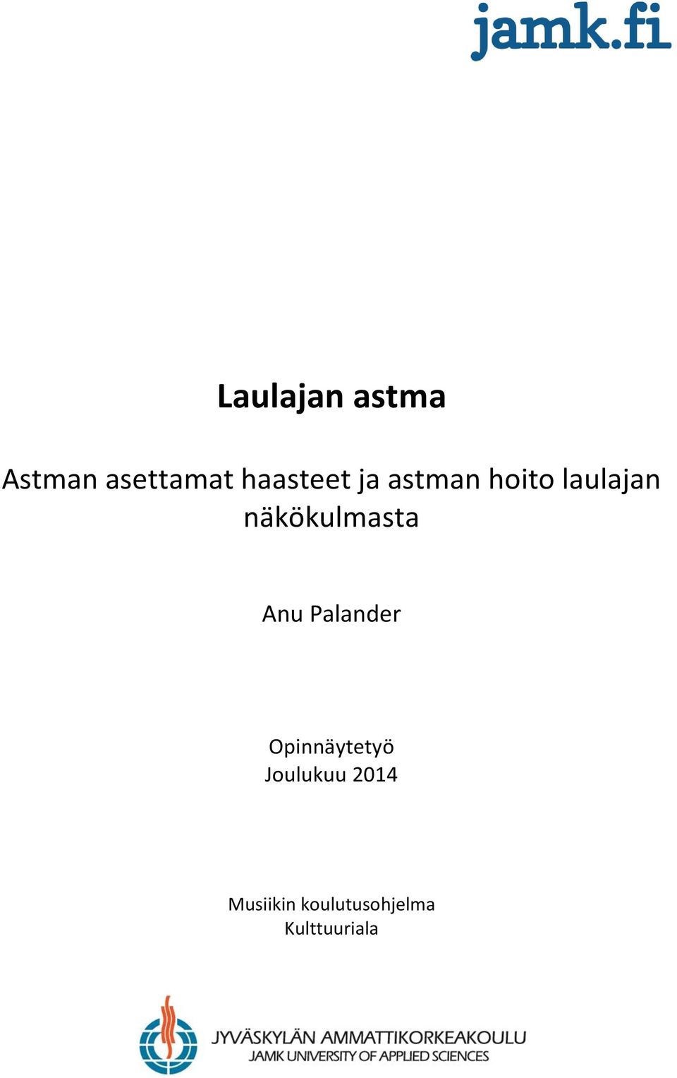 näkökulmasta Anu Palander Opinnäytetyö