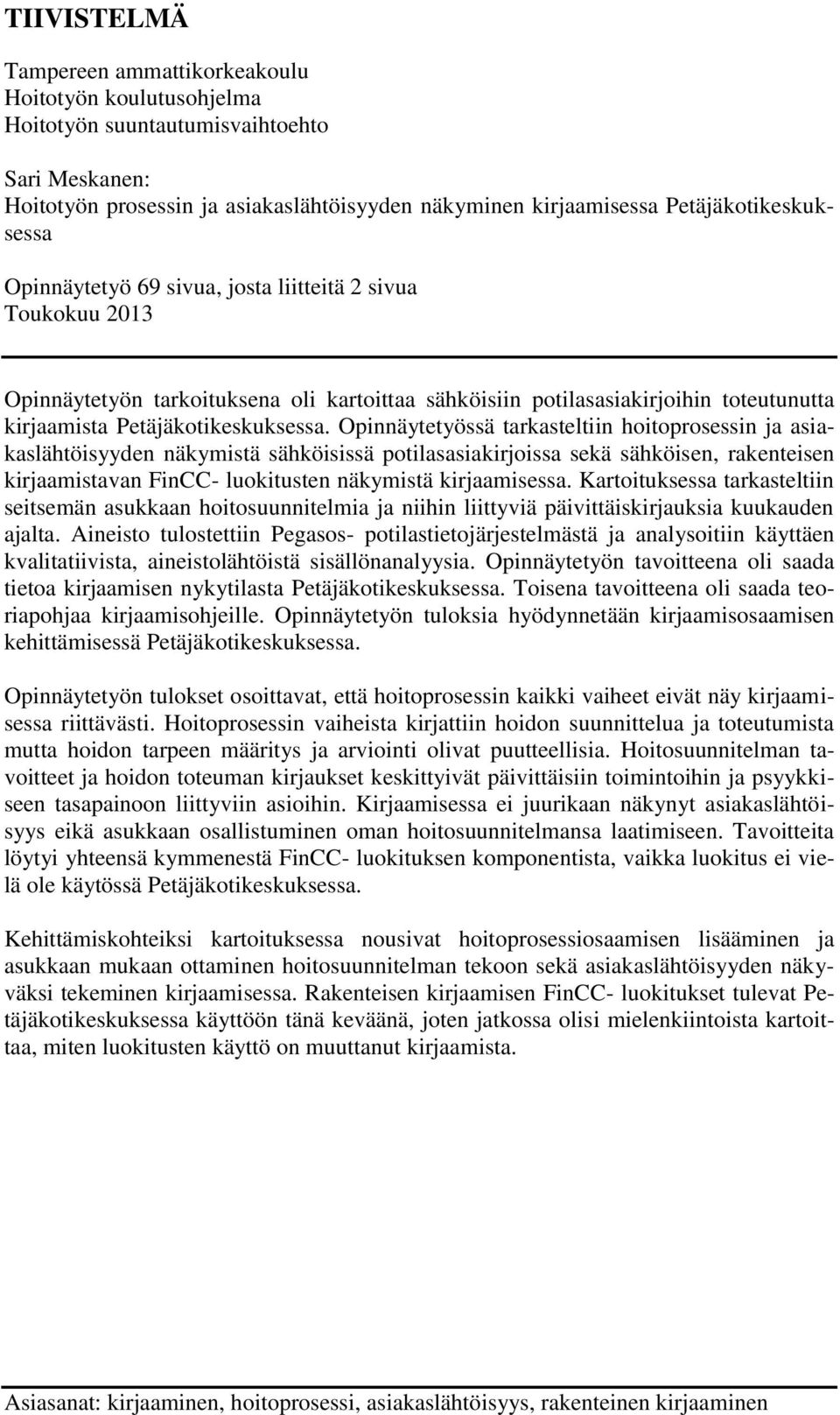 Petäjäkotikeskuksessa.