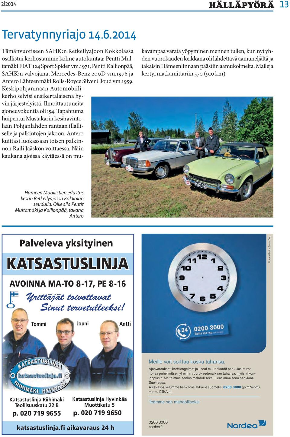 Keskipohjanmaan Automobiilikerho selvisi ensikertalaisena hyvin järjestelyistä. Ilmoittautuneita ajoneuvokuntia oli 154.