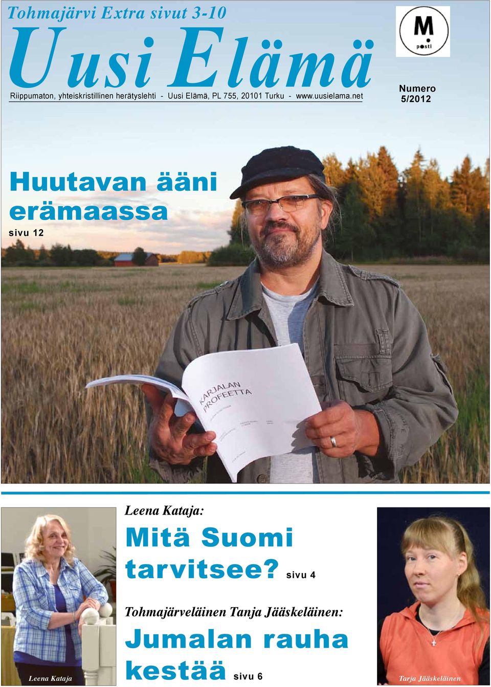 net Numero 5/2012 Huutavan ääni erämaassa sivu 12 Leena Kataja: Mitä Suomi