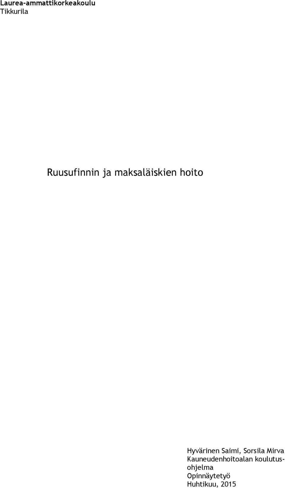 Hyvärinen Saimi, Sorsila Mirva