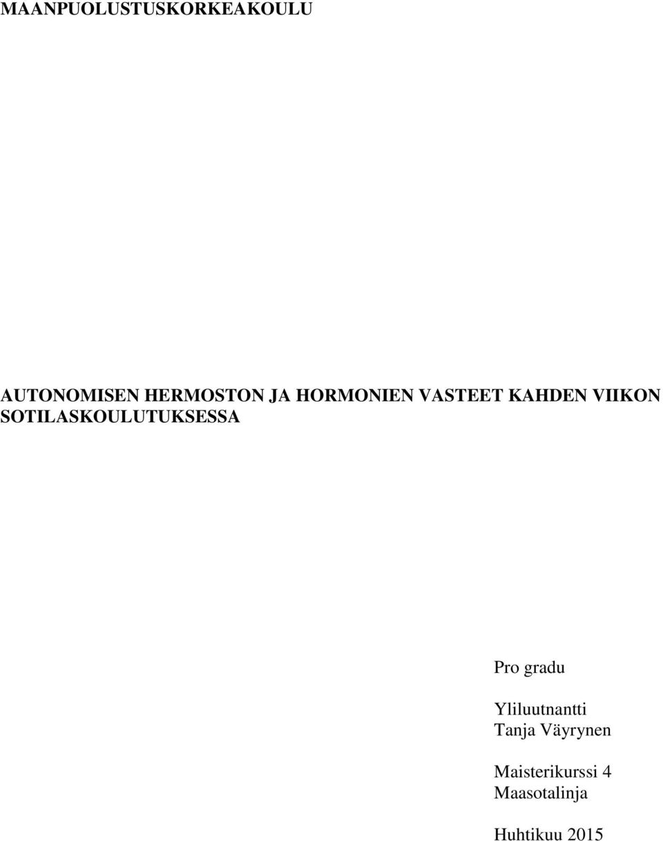 SOTILASKOULUTUKSESSA Pro gradu Yliluutnantti