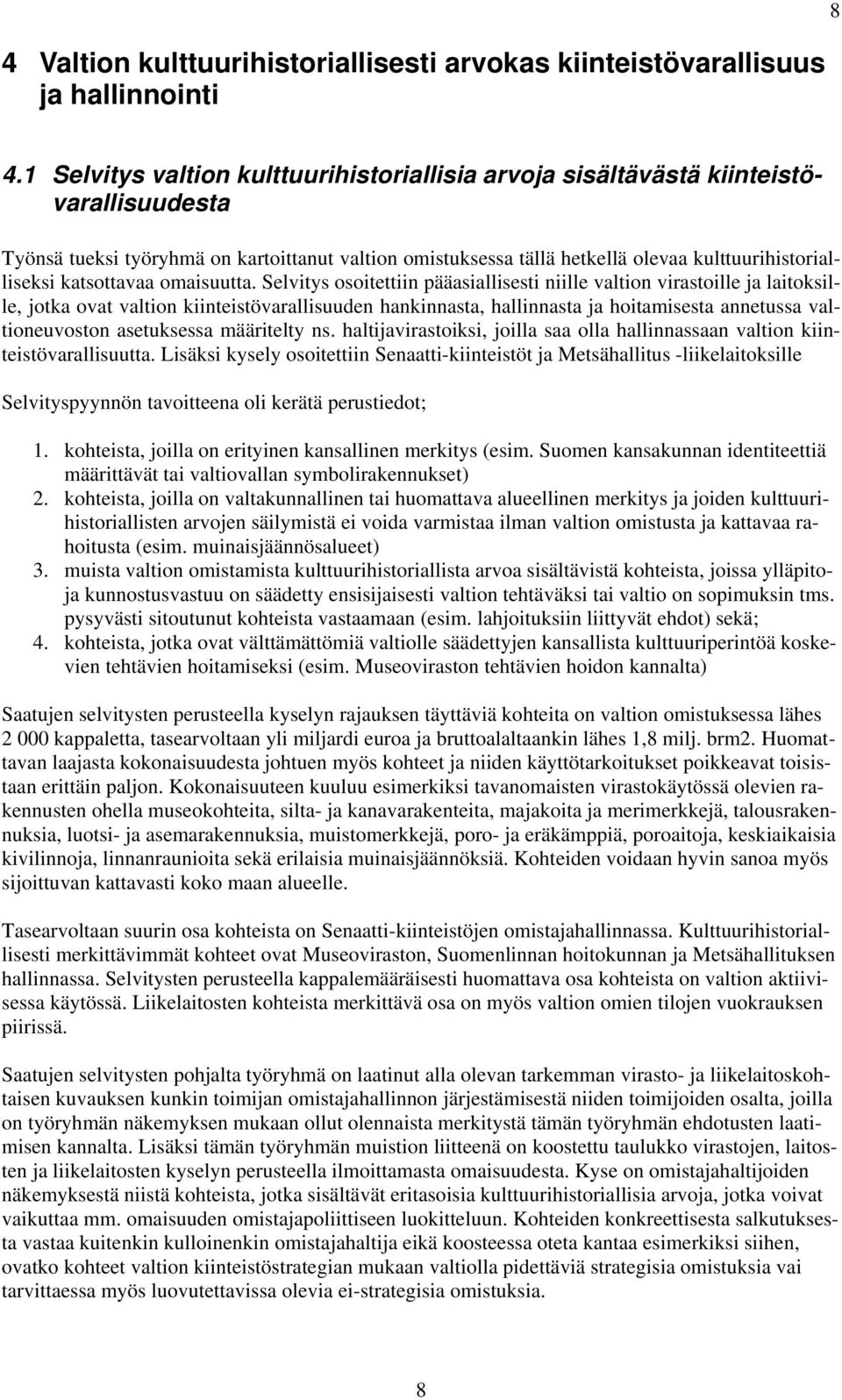katsottavaa omaisuutta.
