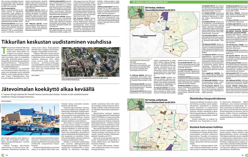 Koisotien varteen voidaan rakentaa palvelurakennuksia tai vaihtoehtoisesti tavallisia asuinkerrostaloja. Kaavatyö päätöskäsittelyyn keväällä. (Niva) A23 Viertola 002136.