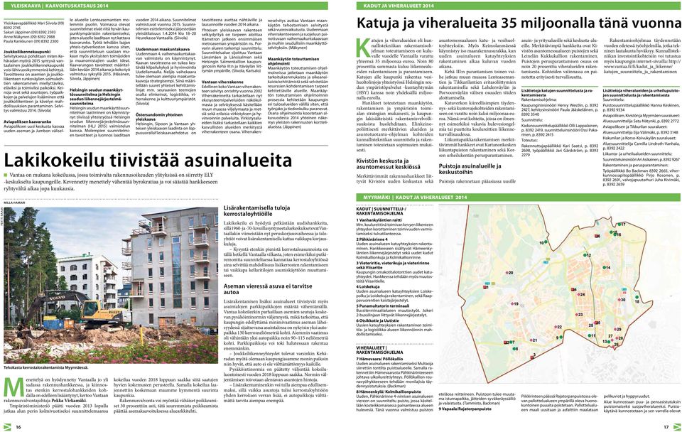 Tavoitteena on asemien ja joukkoliikenteen runkoväylien solmukohtien rakentaminen miellyttäviksi, eläviksi ja toimiviksi paikoiksi.