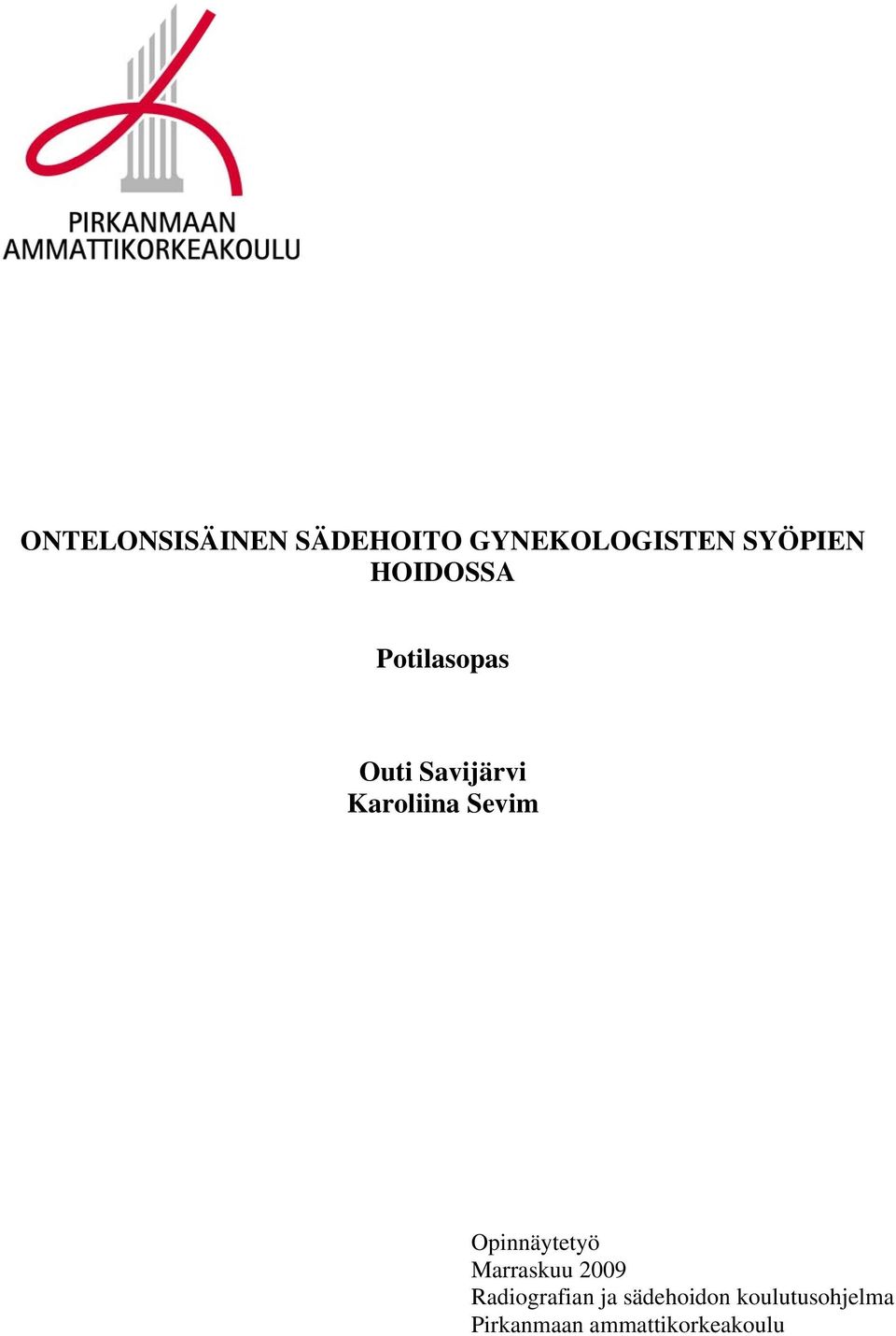 Sevim Opinnäytetyö Marraskuu 2009 Radiografian ja