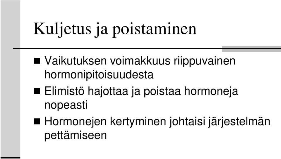 Elimistö hajottaa ja poistaa hormoneja