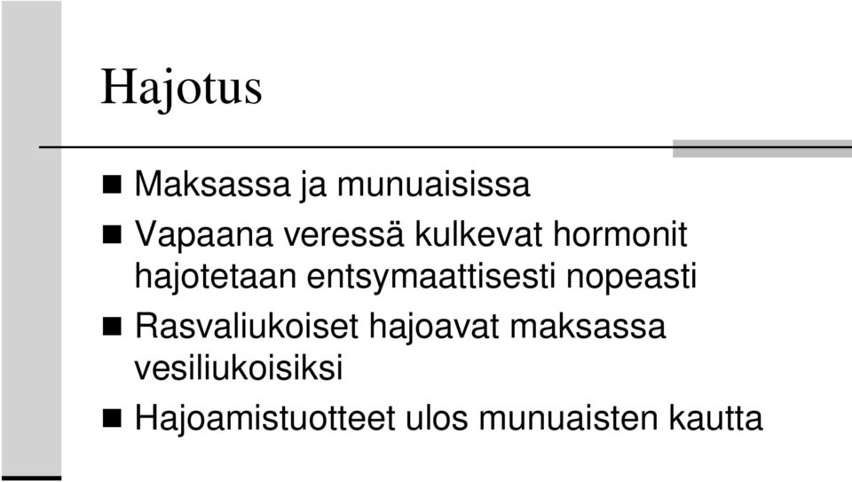 nopeasti Rasvaliukoiset hajoavat maksassa