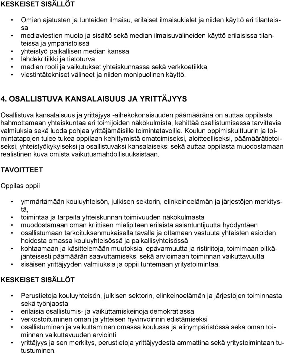 monipuolinen käyttö. 4.