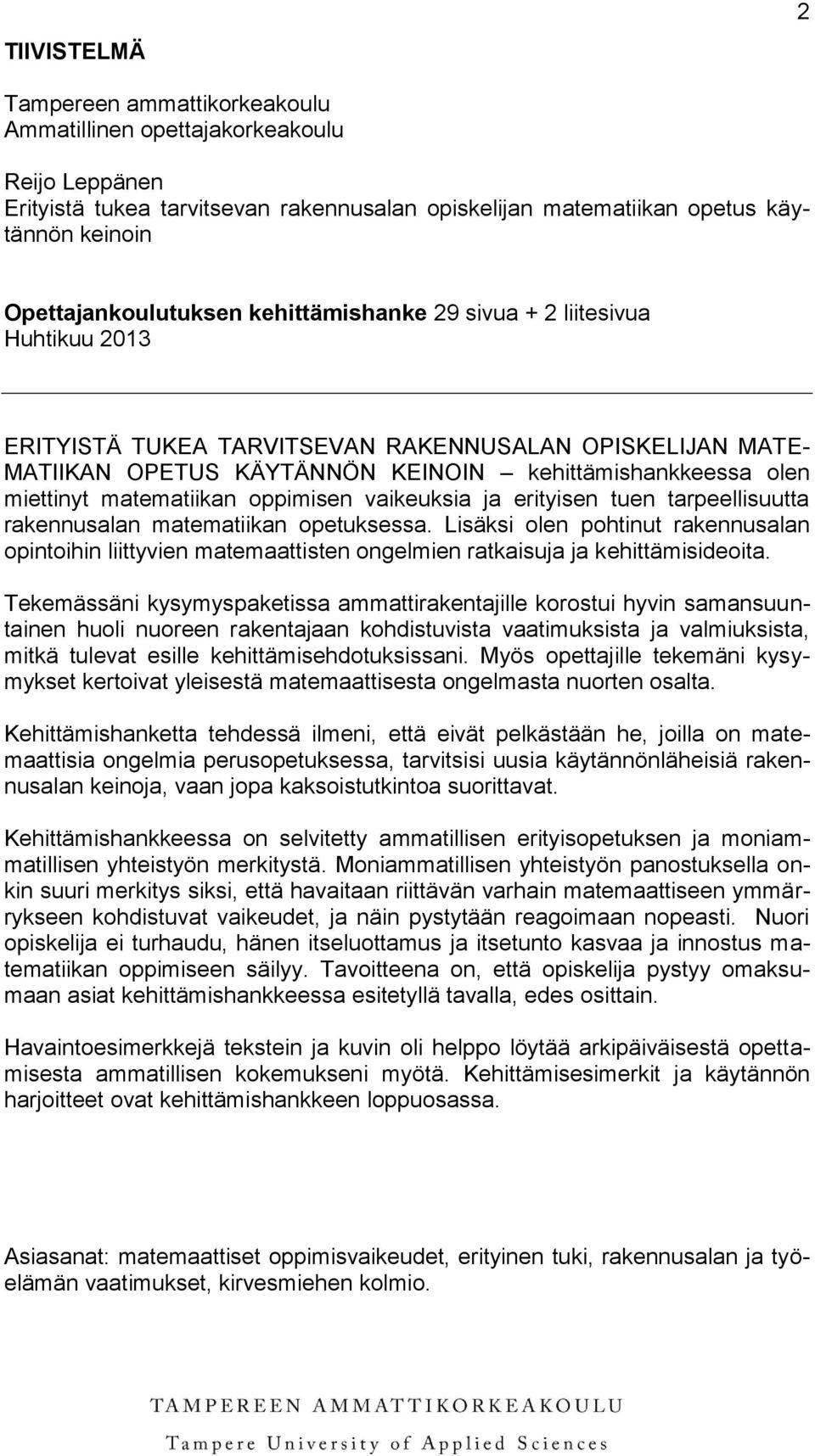 miettinyt matematiikan oppimisen vaikeuksia ja erityisen tuen tarpeellisuutta rakennusalan matematiikan opetuksessa.