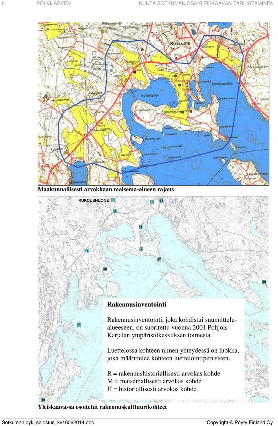 toimesta. Luettelossa kohteen nimen yhteydessä on luokka, joka määrittelee kohteen luettelointiperusteen.