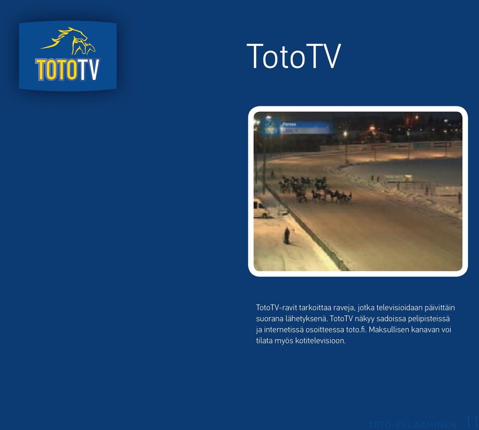 TotoTV näkyy sadoissa pelipisteissä ja internetissä