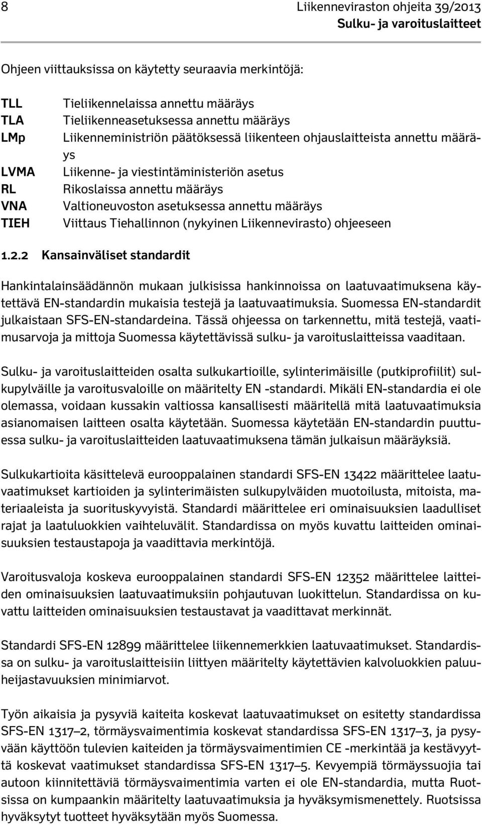 Tiehallinnon (nykyinen Liikennevirasto) ohjeeseen 1.2.