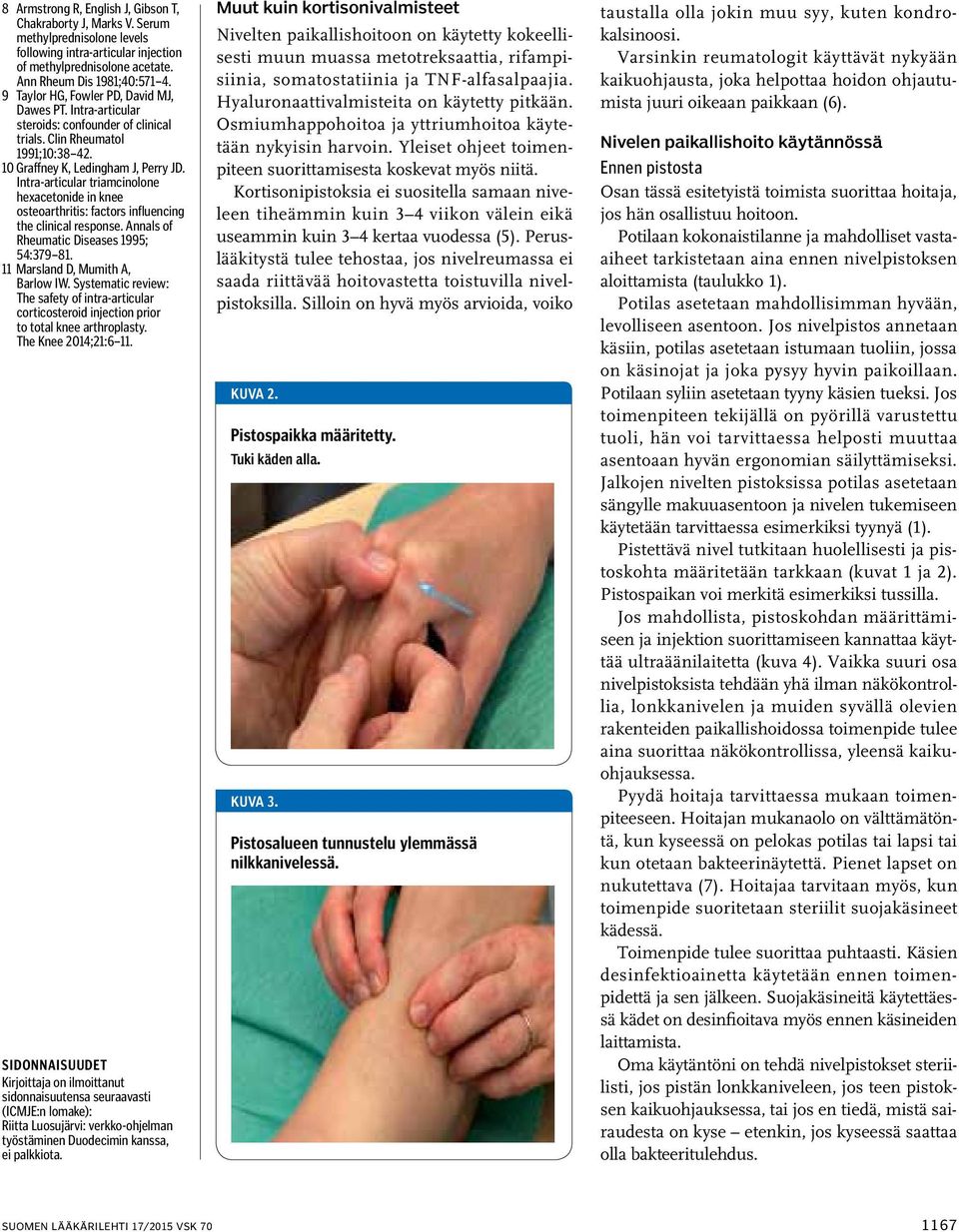 Intra-articular triamcinolone hexacetonide in knee osteoarthritis: factors influencing the clinical response. Annals of Rheumatic Diseases 1995; 54:379 81. 11 Marsland D, Mumith A, Barlow IW.