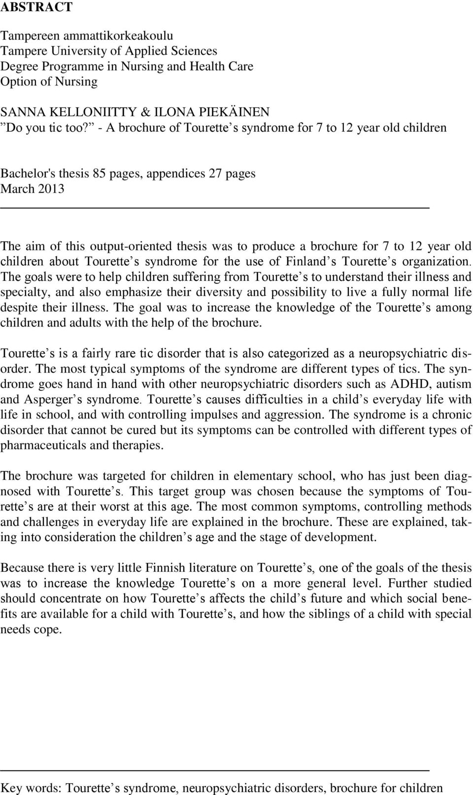 12 year old children about Tourette s syndrome for the use of Finland s Tourette s organization.