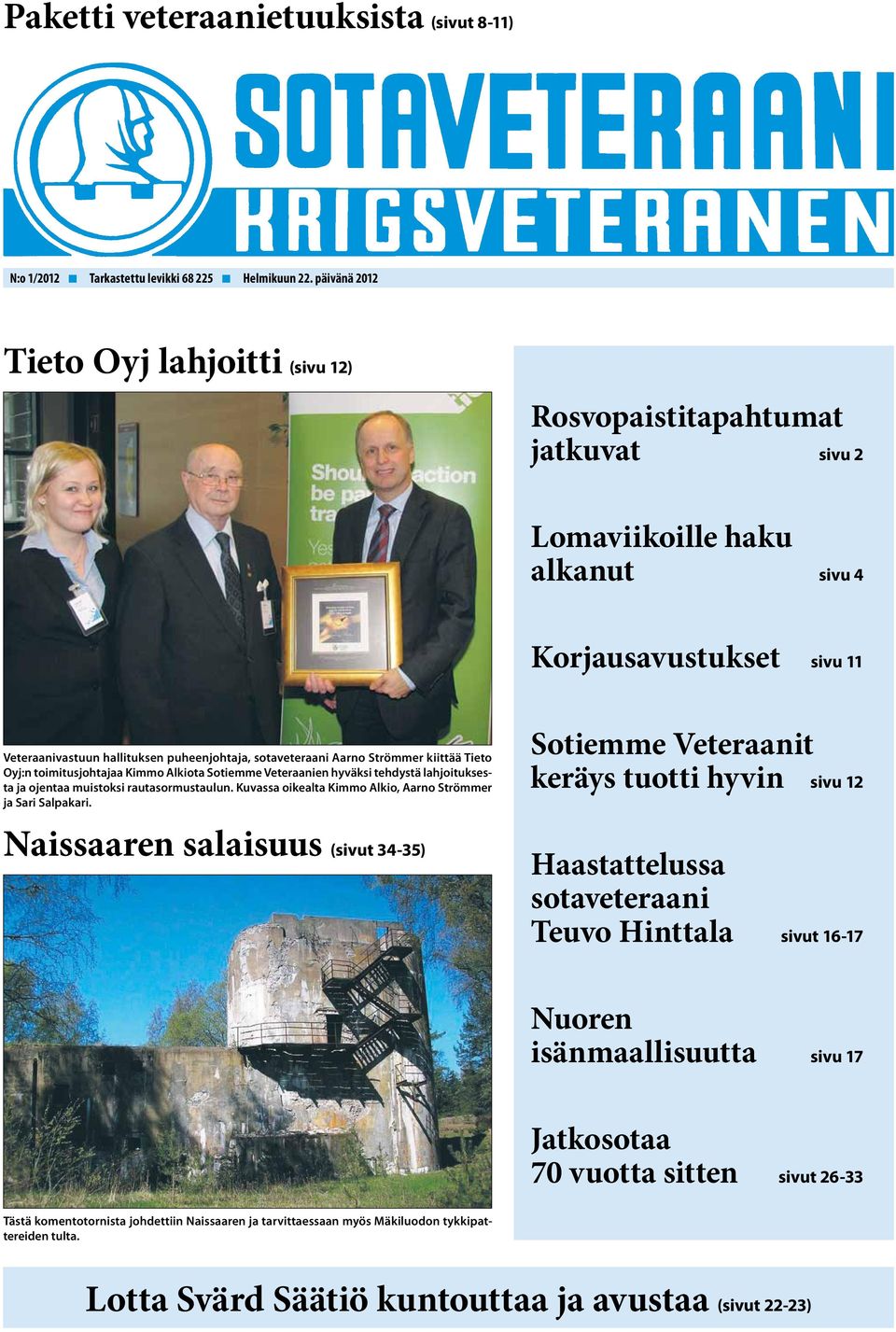 Aarno Strömmer kiittää Tieto Oyj:n toimitusjohtajaa Kimmo Alkiota Sotiemme Veteraanien hyväksi tehdystä lahjoituksesta ja ojentaa muistoksi rautasormustaulun.