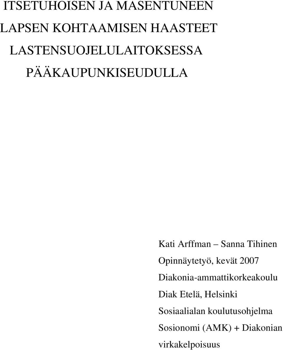 Tihinen Opinnäytetyö, kevät 2007 Diakonia-ammattikorkeakoulu Diak