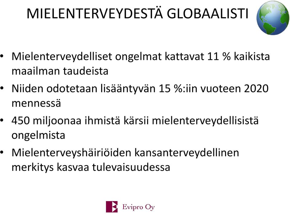 2020 mennessä 450 miljoonaa ihmistä kärsii mielenterveydellisistä