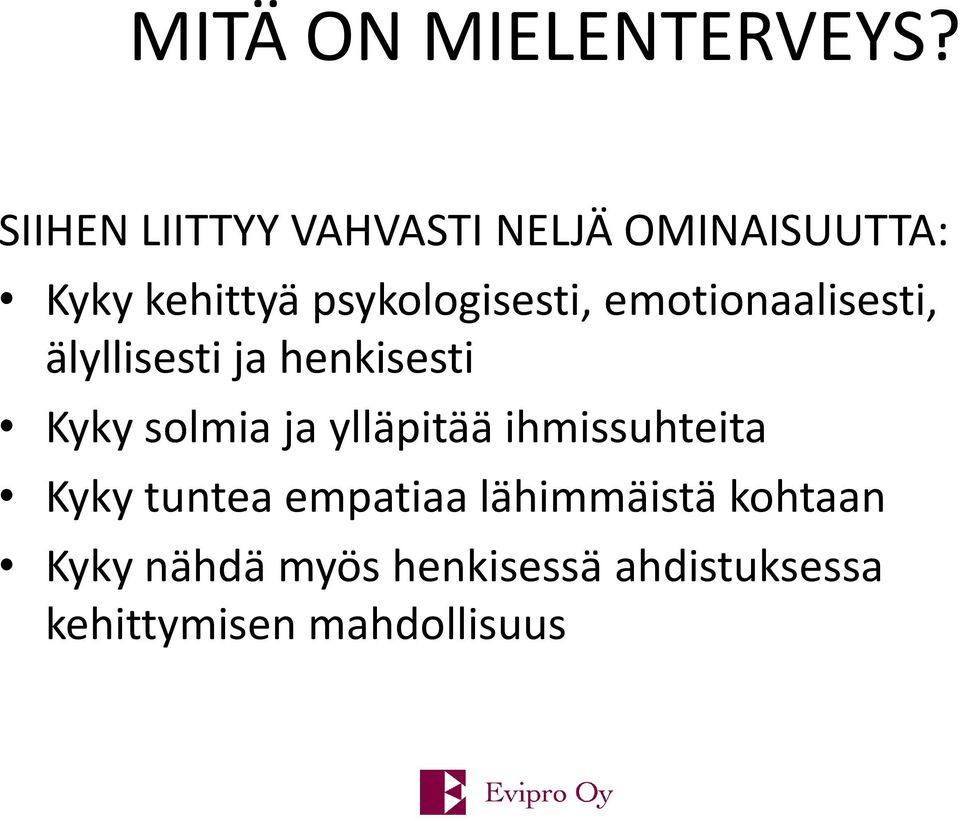 psykologisesti, emotionaalisesti, älyllisesti ja henkisesti Kyky solmia