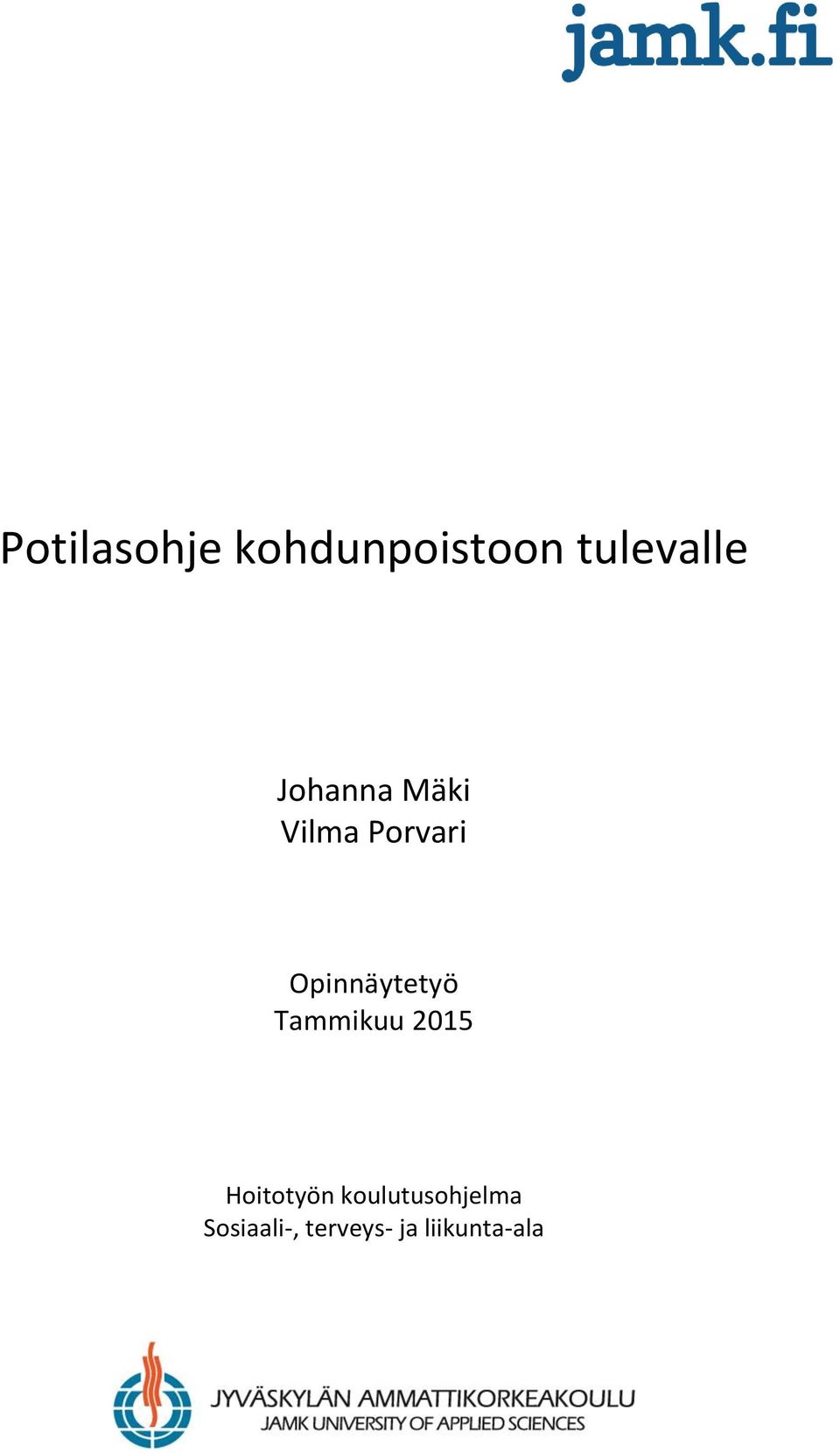 Opinnäytetyö Tammikuu 2015 Hoitotyön