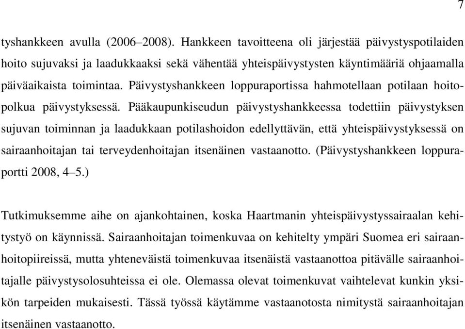 Päivystyshankkeen loppuraportissa hahmotellaan potilaan hoitopolkua päivystyksessä.