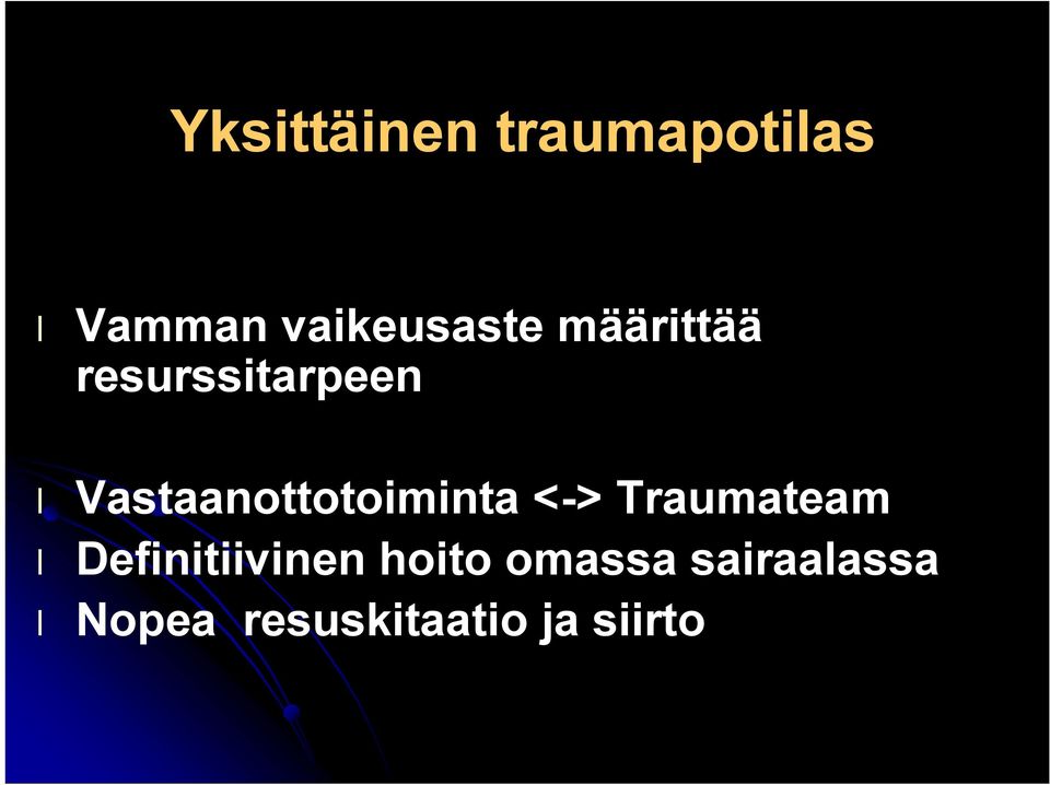 Vastaanottotoiminta <-> Traumateam