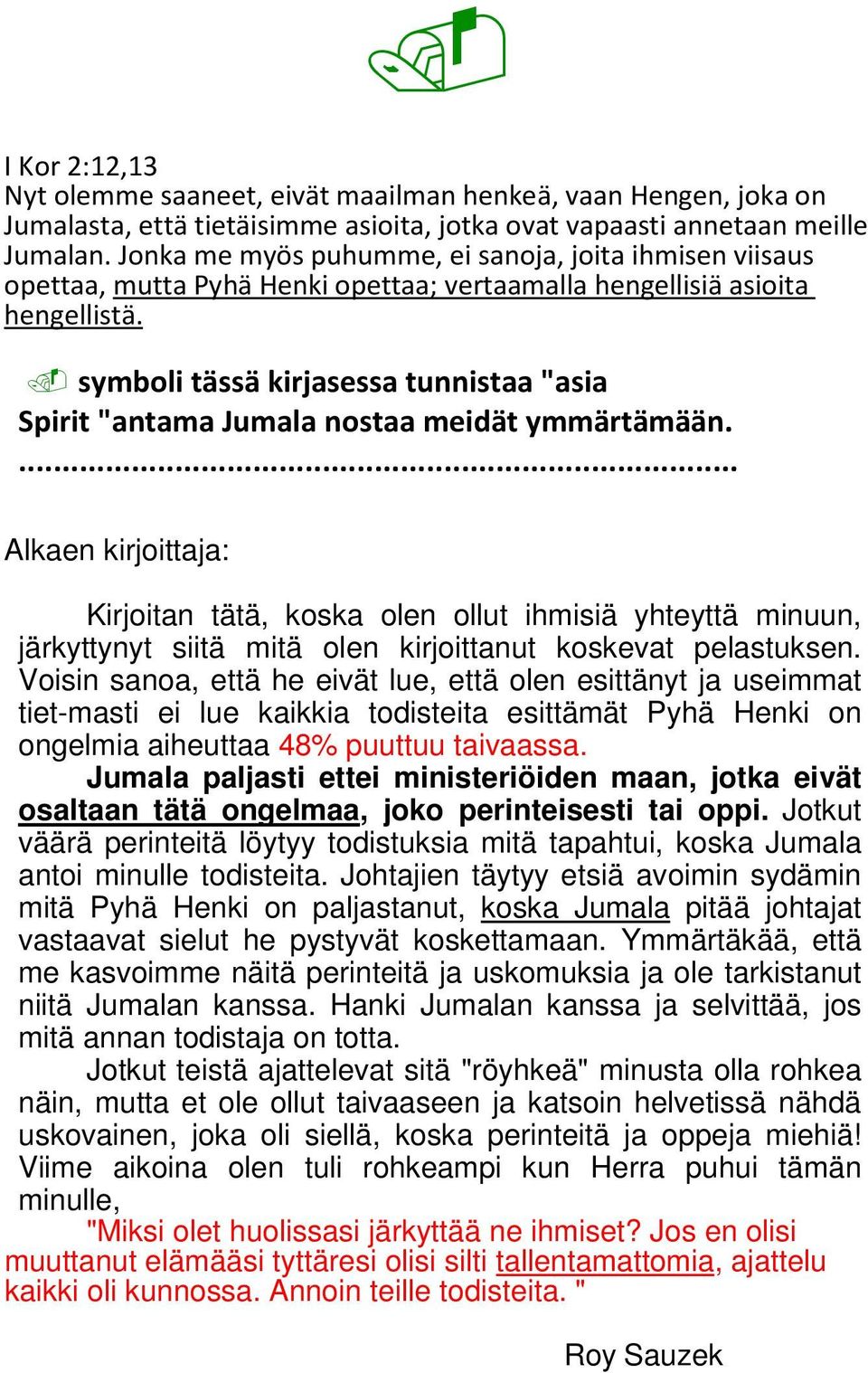 symboli tässä kirjasessa tunnistaa "asia Spirit "antama Jumala nostaa meidät ymmärtämään.