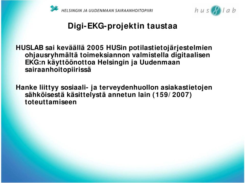 digitaalisen EKG:n käyttöönottoa Helsingin ja Uudenmaan sairaanhoitopiirissä Hanke