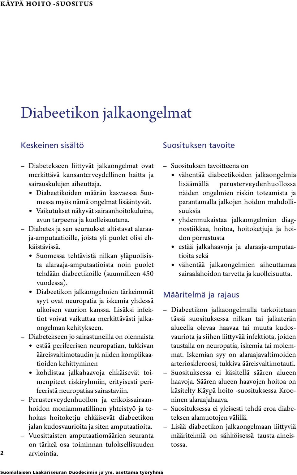 Diabetes ja sen seuraukset altistavat alaraaja-amputaatioille, joista yli puolet olisi ehkäistävissä.