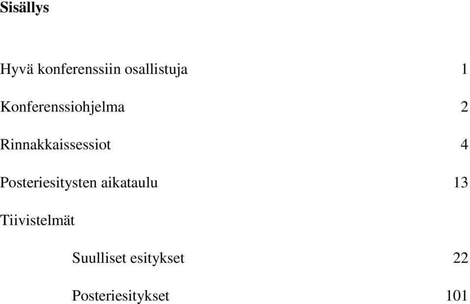 Posteriesitysten aikataulu 13 Tiivistelmät