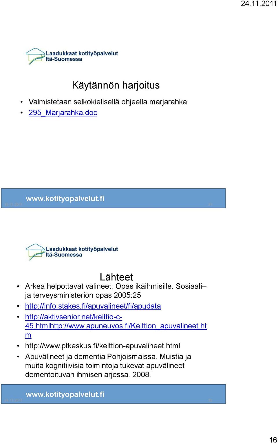 fi/apuvalineet/fi/apudata http://aktivsenior.net/keittio-c- 45.htmlhttp://www.apuneuvos.fi/Keittion_apuvalineet.ht m http://www.