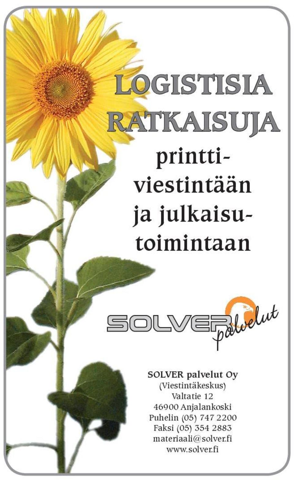 (Viestintäkeskus) Valtatie 12 46900 Anjalankoski