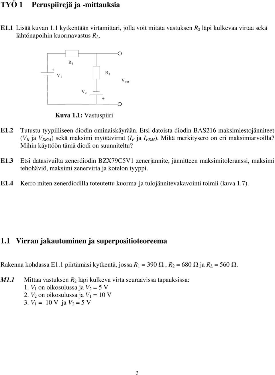 Mikä merkitysero on eri maksimiarvoilla? Mihin käyttöön tämä diodi on suunniteltu? E1.