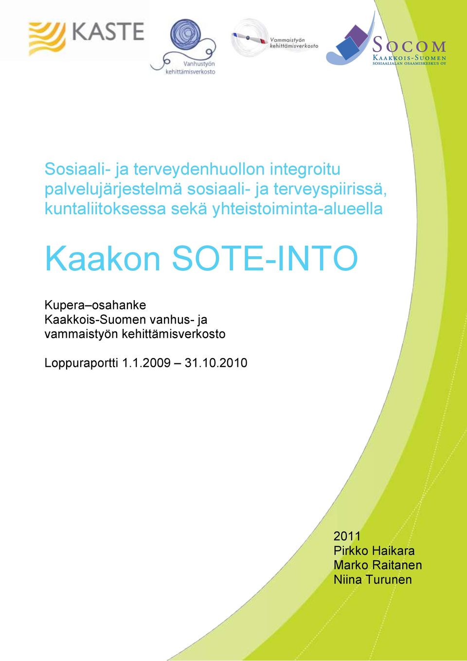 SOTE-INTO Kupera osahanke Kaakkois-Suomen vanhus- ja vammaistyön