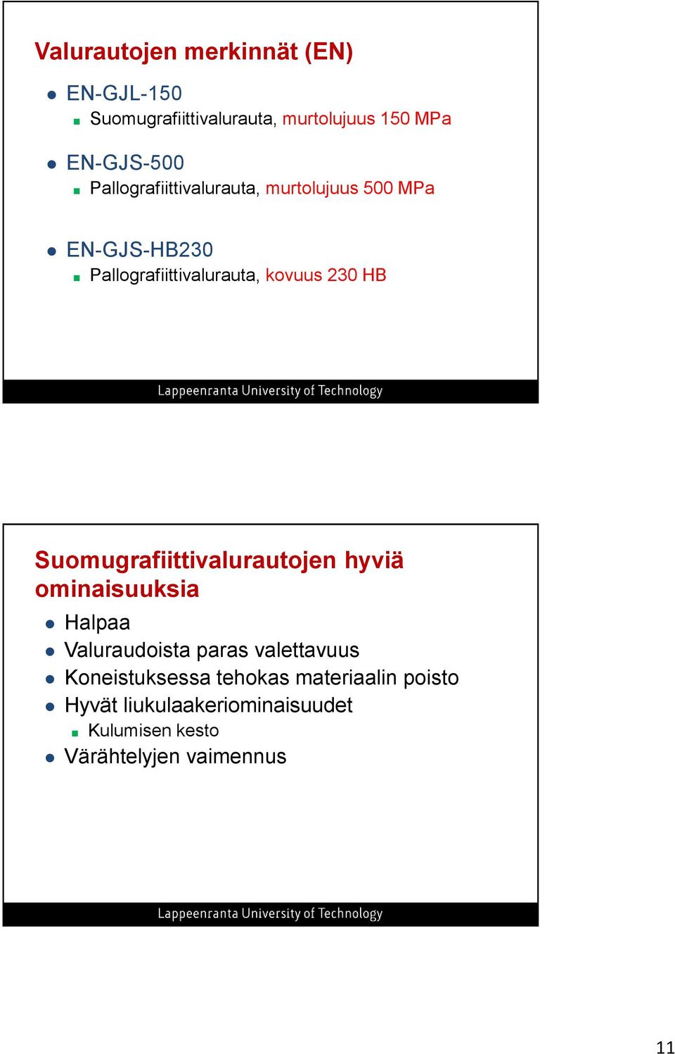 Suomugrafiittivalurautojen hyviä ominaisuuksia Halpaa Valuraudoista paras valettavuus