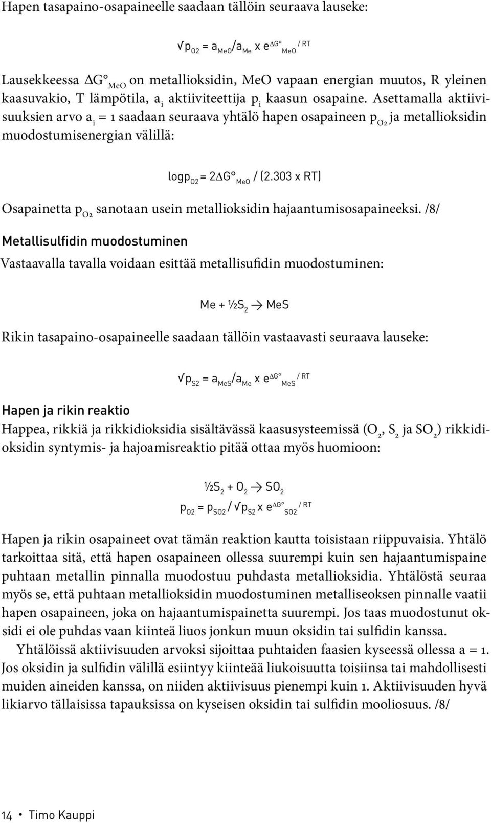 303 x RT) Osapainetta p O2 sanotaan usein metallioksidin hajaantumisosapaineeksi.