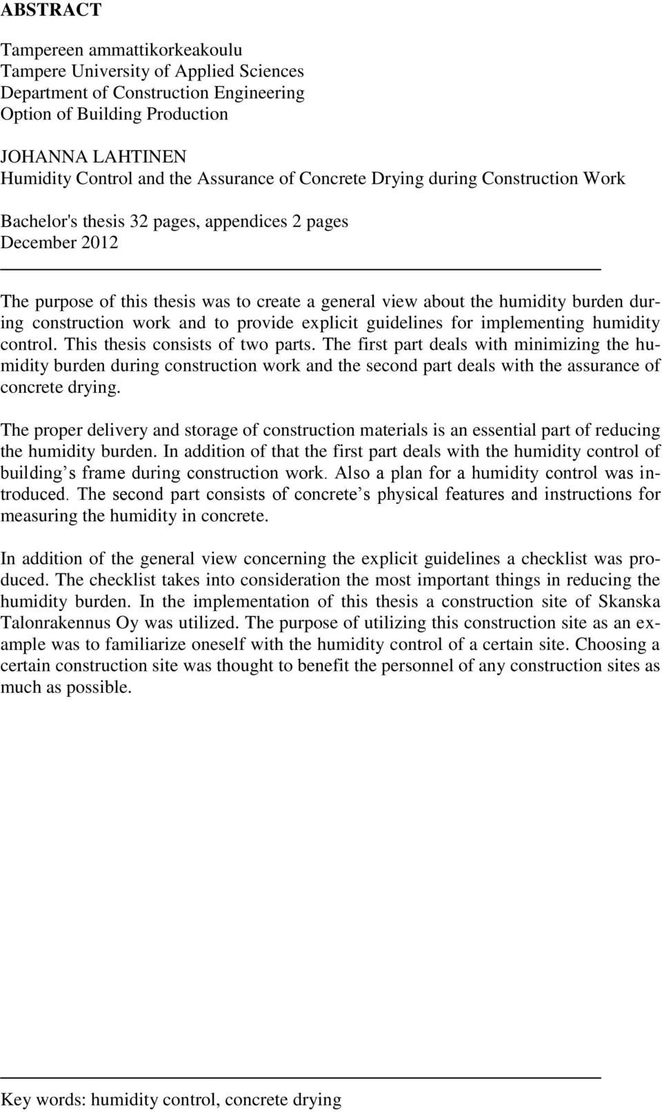 construction work and to provide explicit guidelines for implementing humidity control. This thesis consists of two parts.