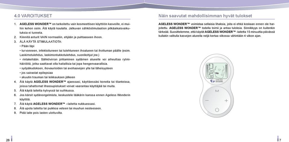 Laskimotulehdus, laskimontukkotulehdus, suonikohjut jne.) rintakehään.