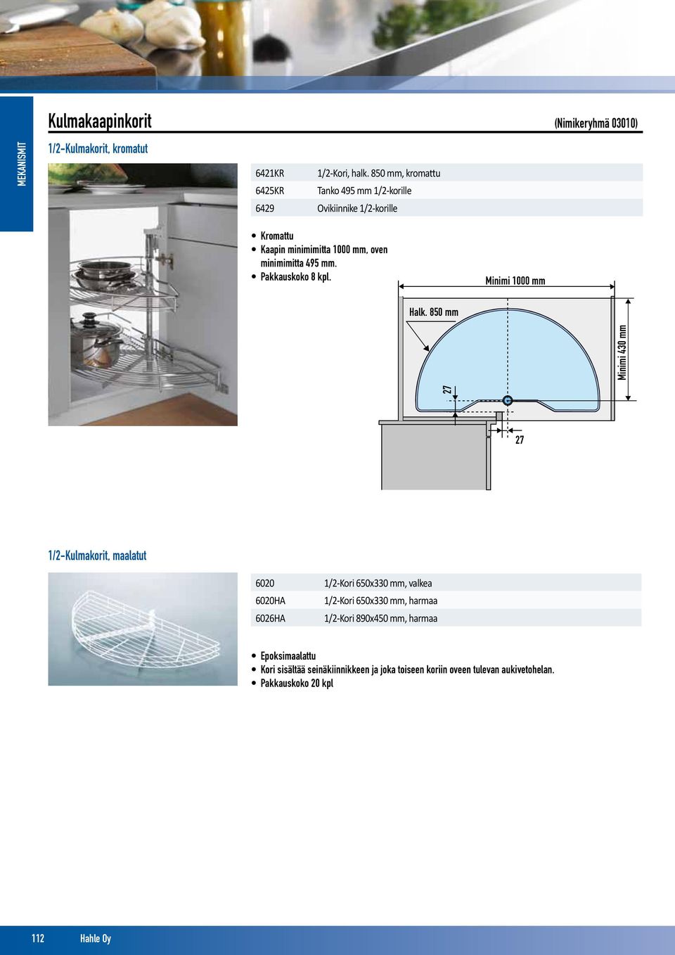 mm. Pakkauskoko 8 kpl. Minimi 1000 mm Halk.