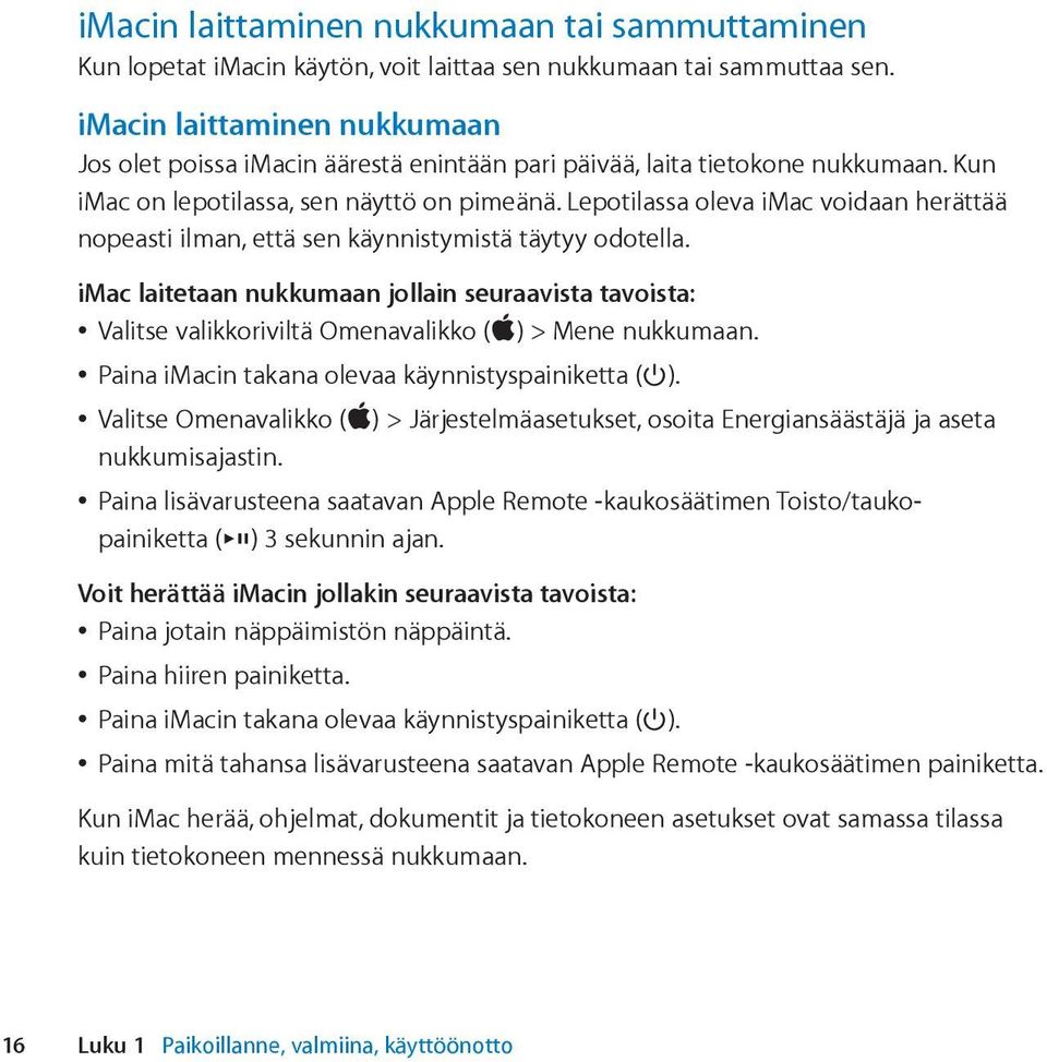 Lepotilassa oleva imac voidaan herättää nopeasti ilman, että sen käynnistymistä täytyy odotella.