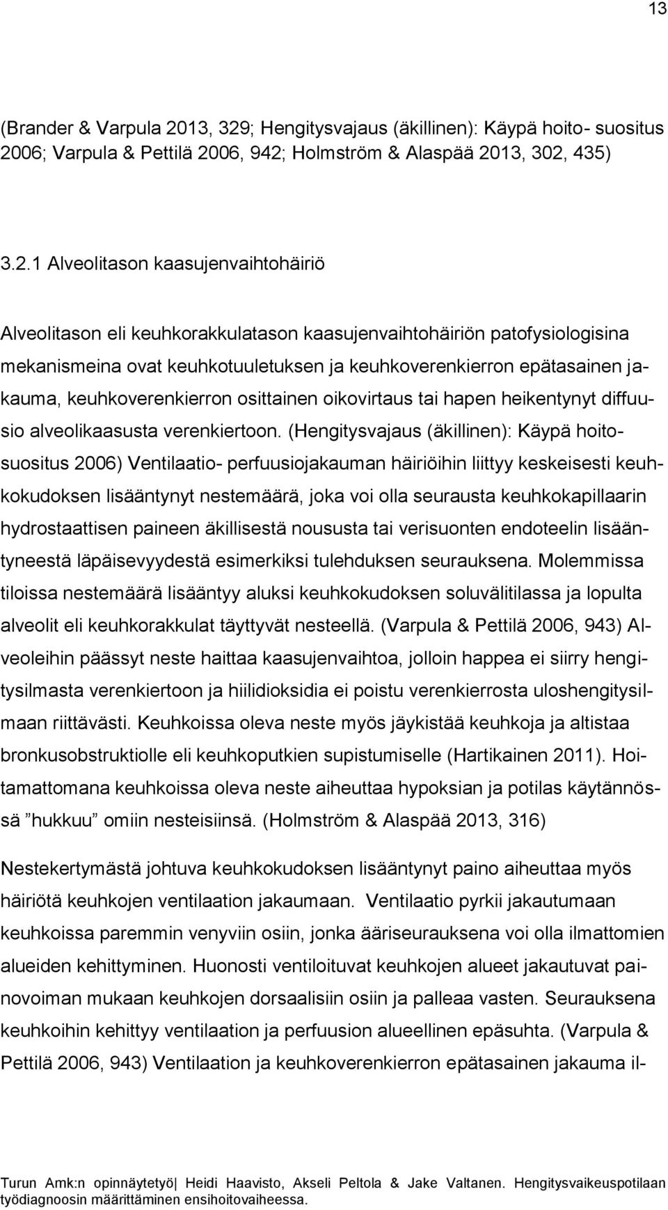 ; Hengitysvajaus (äkillinen): Käypä hoito- suositus 20