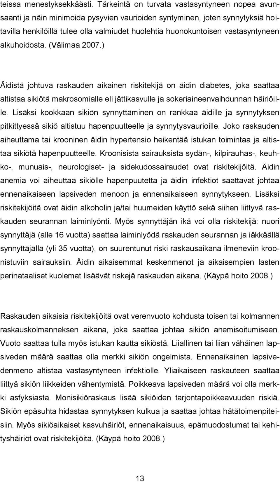 vastasyntyneen alkuhoidosta. (Välimaa 2007.