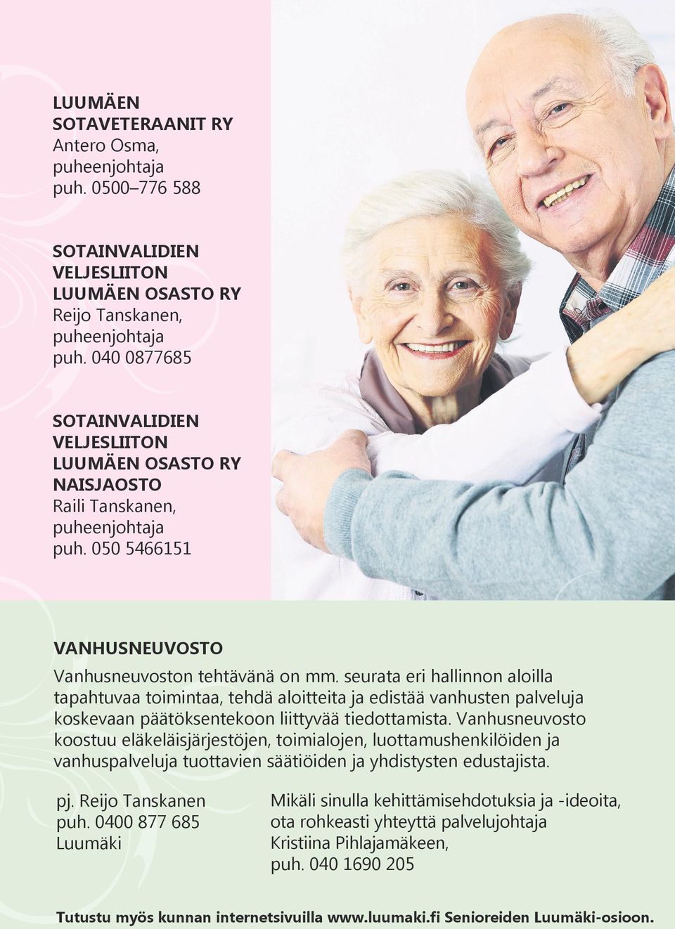 seurata eri hallinnon aloilla tapahtuvaa toimintaa, tehdä aloitteita ja edistää vanhusten palveluja koskevaan päätöksentekoon liittyvää tiedottamista.